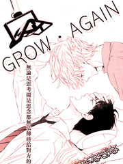 GROW AGAIN
